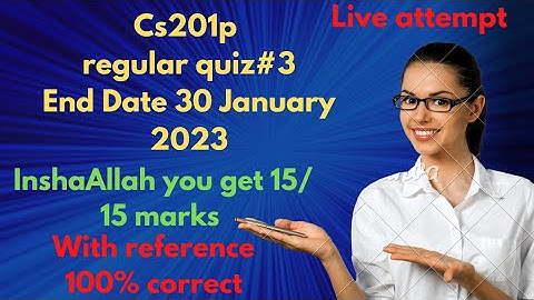 cs201p regular quiz 3 2023| cs201p regular quiz 3|cs201p quiz 3 2023|cs201p regular quiz 2023