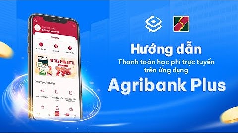 [DTSoft] - Agribank Plus Mới - Hướng dẫn thanh toán học phí trực tuyến - Phần mềm QLTC