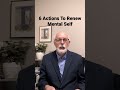 6 Actions to Renew Your Mental Self