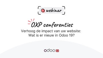Webinar - Verhoog de impact van uw website: Wat is er nieuw in Odoo 19?