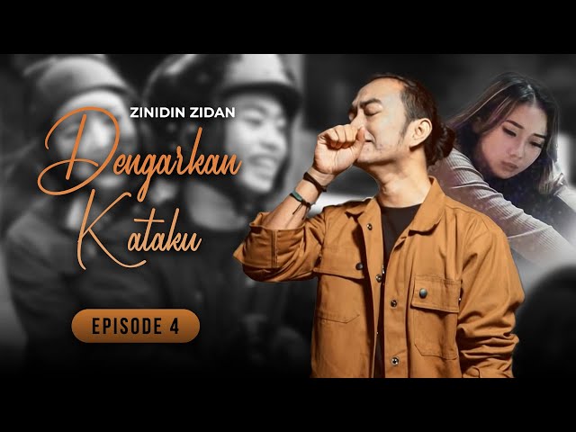 DENGARKAN KATAKU - ZINIDIN ZIDAN (OFFICIAL MUSIC VIDEO) EPISODE 4 class=