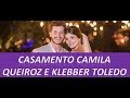 Casamento Camila Queiroz e Klebber Toledo - Fotos e Vídeos