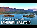 The Enchanting Langkawi | 15 Things To Do In 4 Days 3 Nights | This Is Why We Keep Coming Back