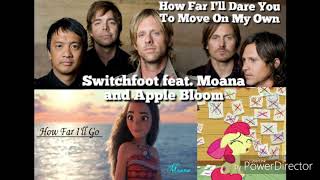 Mlp Semi Mashup How Far Ill Dare You To Move On My Own