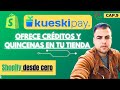 Cómo ofrecer créditos y pagos quincenales en tu tienda online con Kueskipay México | Capítulo 9