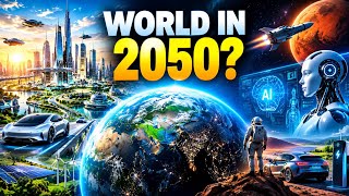 The World in 2050: 10 Mind-Blowing Changes You Won’t Believe___#WorldIn2050#FutureOfHumanity