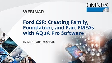 Ford CSR: Creating Family, Foundation, and Part FMEAs with AQuA Pro Software ||Nikhil Unnikrishnan||