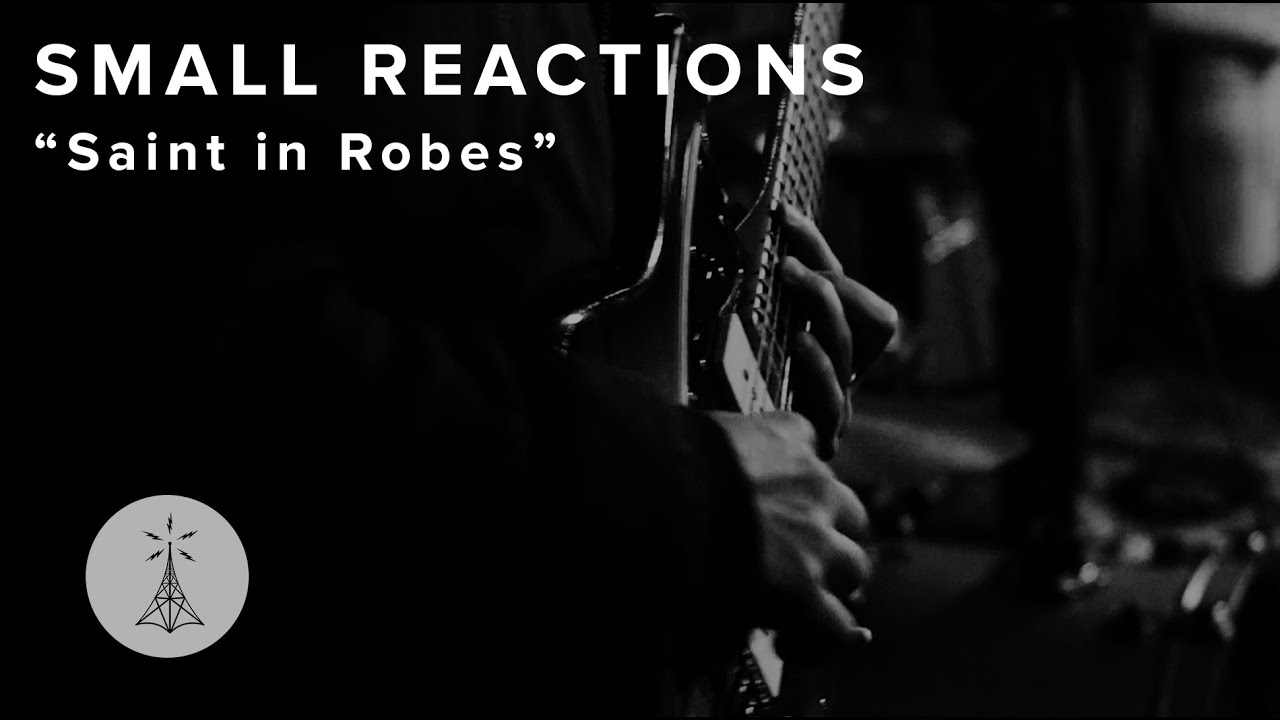 43. Small Reactions - “Saint in Robes” — Public Radio /\ Sessions