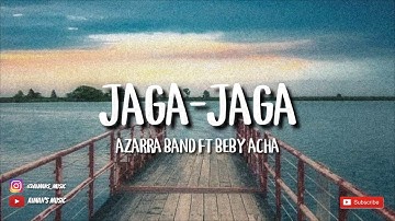 JAGA-JAGA - AZARRA BAND FT BEBY ACHA (lyric video)