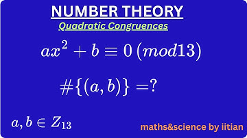 Number theory | Quadratic Congruence ax^2 +b≡0(mod13) Solved in Minutes