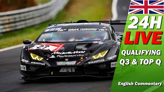 🔴 LIVE: Qualifying 3 & TOP Qualifiers | 🇬🇧 | ADAC RAVENOL 24H NÜRBURGRING 2024