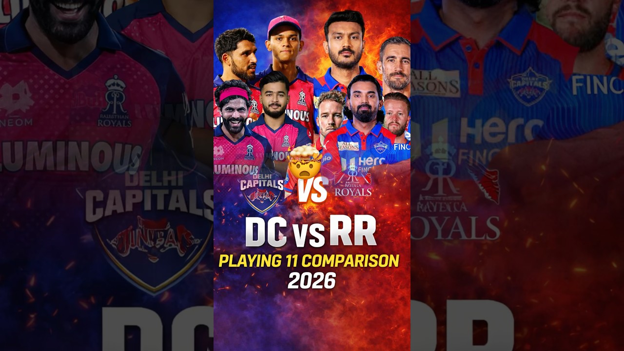 Dc vs RR 2026 playing 11 comparison | strong who ? 