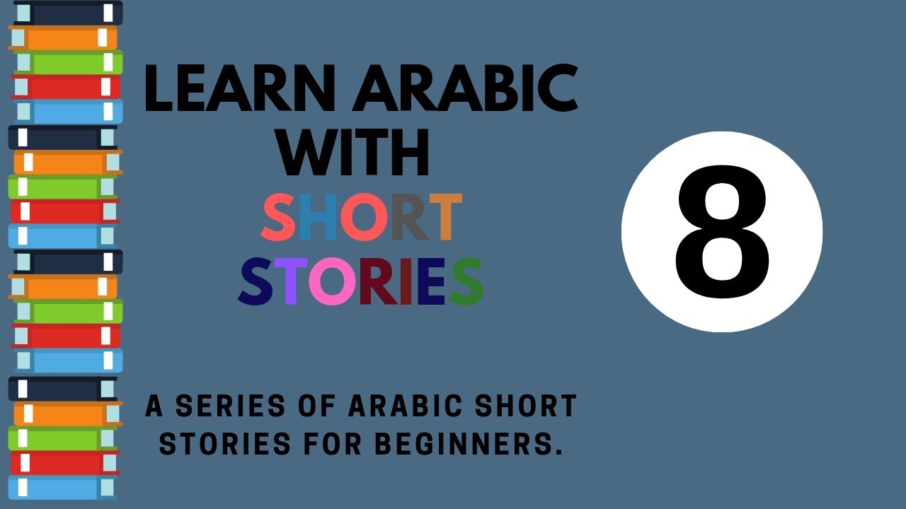 Learn Arabic Through Short Stories 8 YouTube learn-arabic-through-short-stories-8-youtube