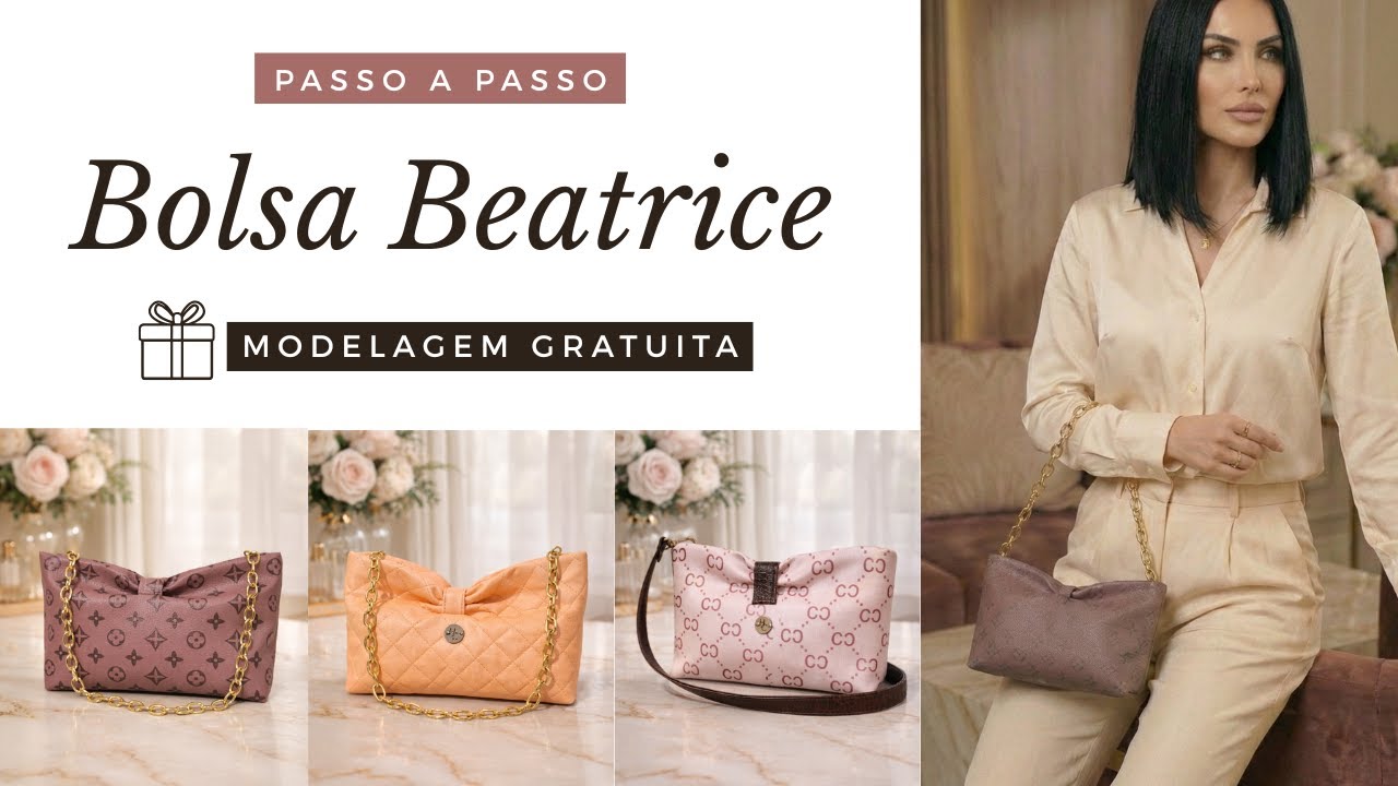 BOLSA BEATRICE - MOLDELAGEM GRATUITA 2 TAMANHOS 🎁