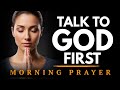 Speak to God Before You Start Your Day - Morning Prayer