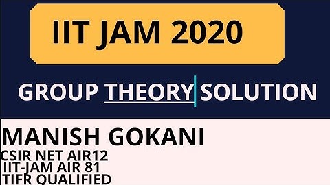 IIT JAM 2020 | GROUP THEORY COMPLETE SOLUTION