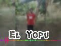 El Bachon  El Yopu ft El Chilling ft Dj masse El Maestro produciendo oficial video