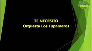 Los Tupamaros - Te necesito (Karaoke/Pîsta)