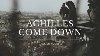 Video thumbnail of "Gang of Youths - Achilles Come Down (Lyrics)"