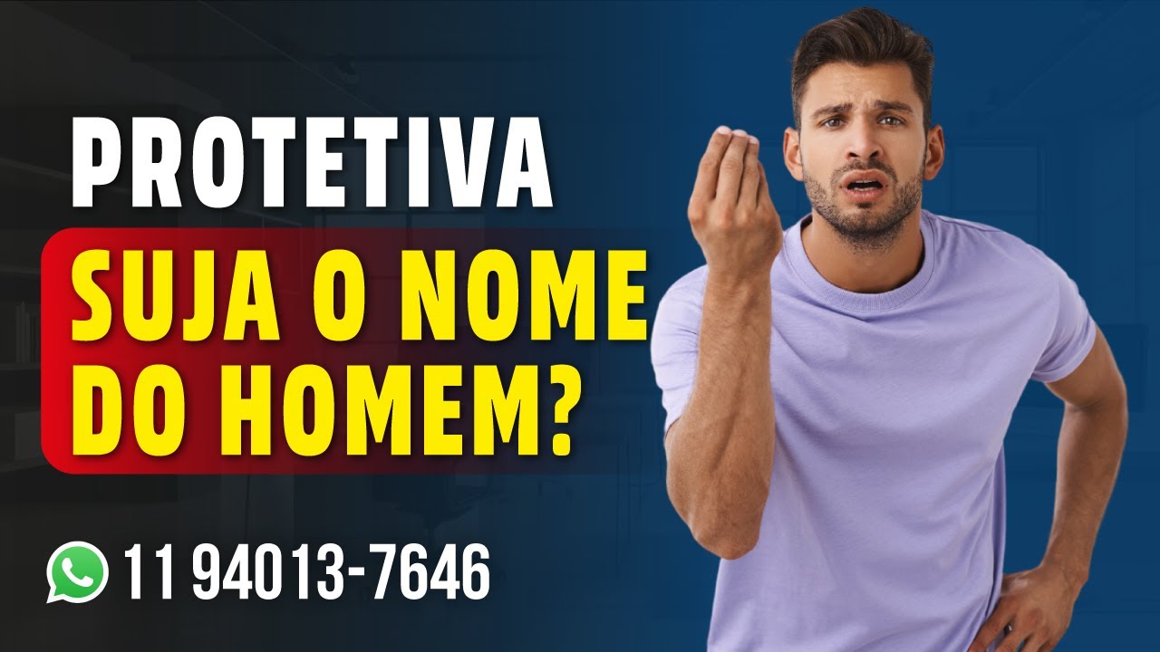 MEDIDAS PROTETIVAS SUJAM O NOME DO HOMEM? - YouTube