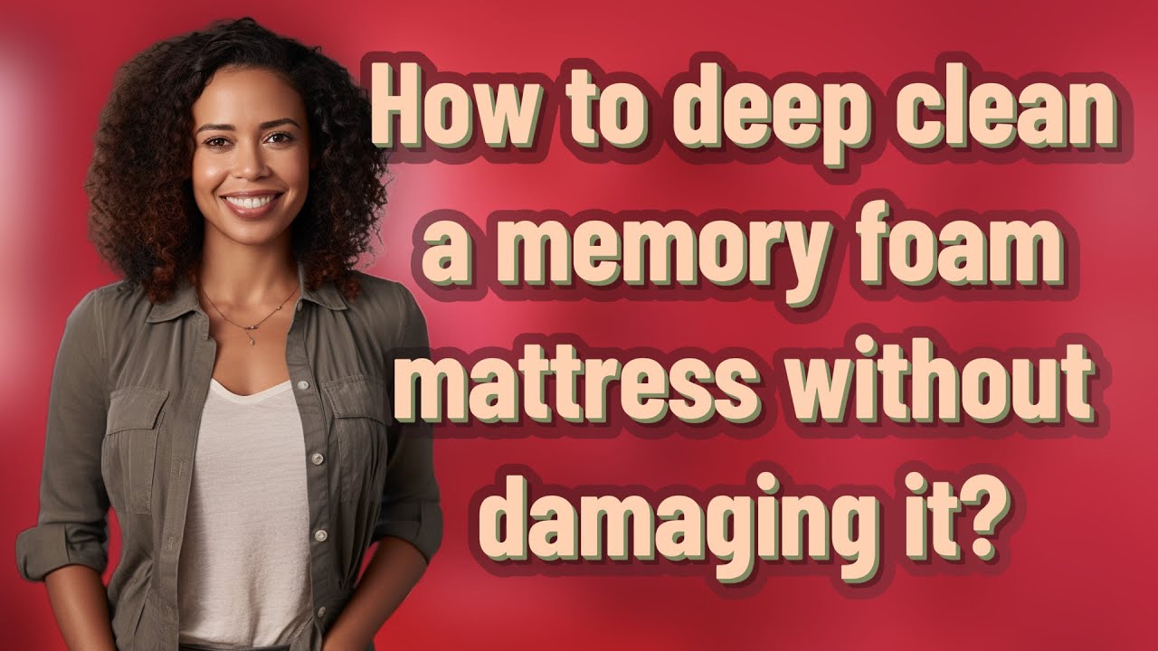 How to deep clean a memory foam mattress without damaging it?