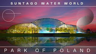 Suntago Water World Park of Poland. All Rides&Attractions in 10 min. The largest waterpark in Europe
