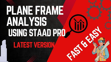 Plane frame Analysis using. STAAD pro latest version