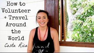 How to Volunteer + Travel Around the World | Costa Rica