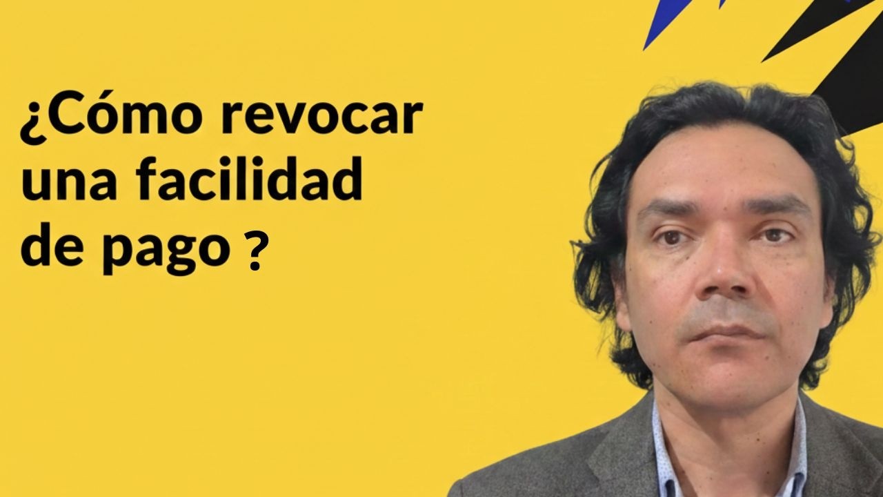 ¿Cuándo puedes pedirle a la DIAN que revoque una facilidad de pago? Guía clara y legal