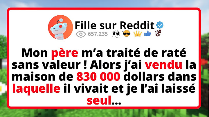 Mon PÈRE m’a traité de RATÉ sans VALEUR! Alors j’ai vendu la maison de 830 000 dollars dans...