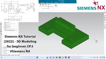 Siemens NX Tutorial [2022] - 3D Modeling for beginner EP.5 #siemensnx
