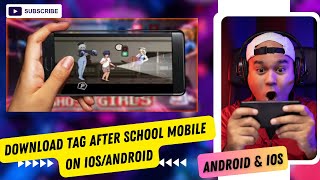 How To Get And Play Tag After School Mobile On Iosandroid