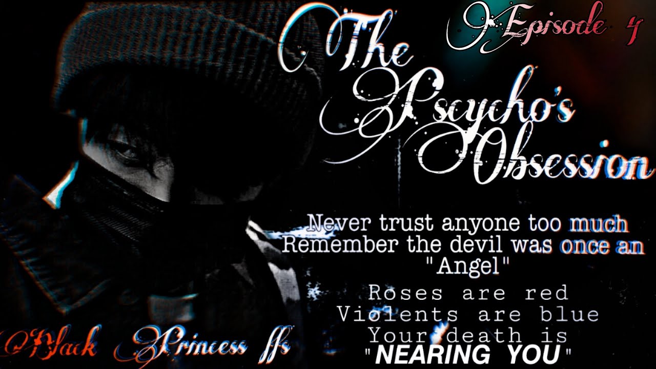 𝑻𝒉𝒆 𝑷𝒔𝒄𝒚𝒄𝒉𝒐'𝒔 𝑶𝒃𝒔𝒆𝒔𝒔𝒊𝒐𝒏 (𝒋.𝒋𝒌 𝒇𝒇) 𝑬𝒑𝒊𝒔𝒐𝒅𝒆 4