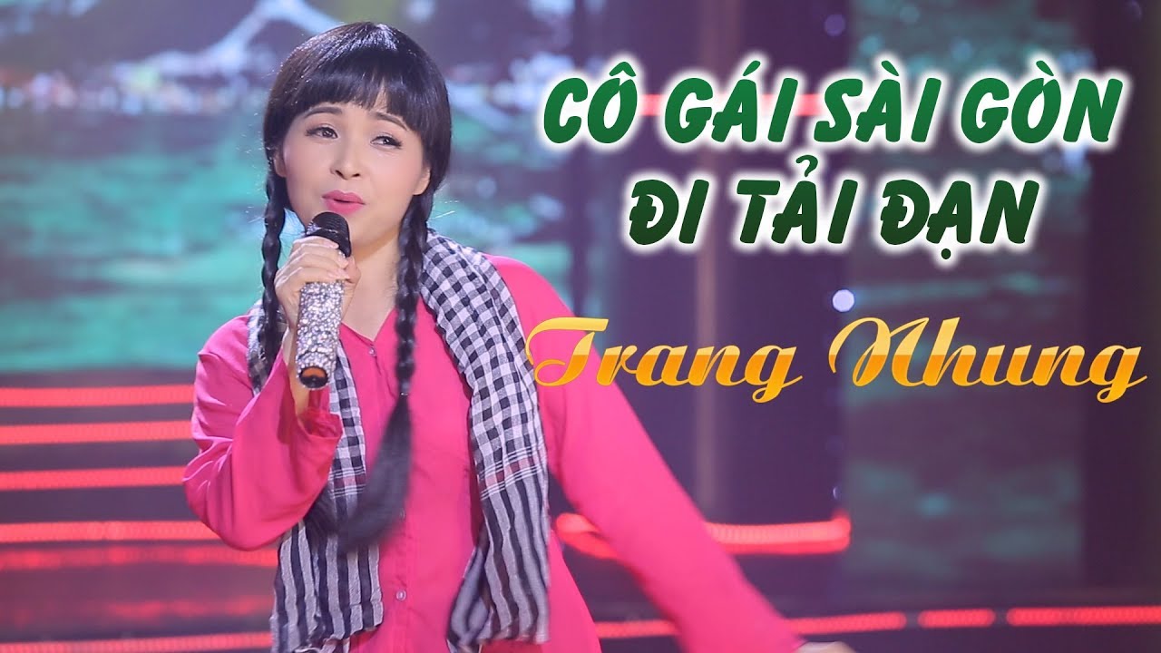Cô Gái Sài Gòn Đi Tải Đạn - Trang Nhung (MV Official)