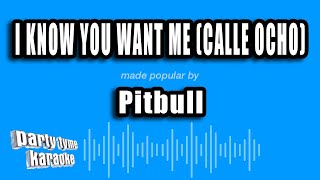 Pitbull - I Know You Want Me (Calle Ocho) (Karaoke Version) Resimi