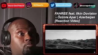 FAHREE feat. Ilkin Dovlatov - Özünlə Apar | Azerbaijan 🇦🇿 |REACTION