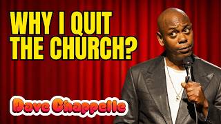 Dave Chappelle: Why I Don't Go To Church Anymore (HILARIOUS)