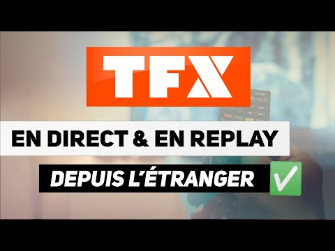 REGARDER TFX EN DIRECT À L'ÉTRANGER  ?  VOIR TFX EN REPLAY HORS DE FRANCE ??