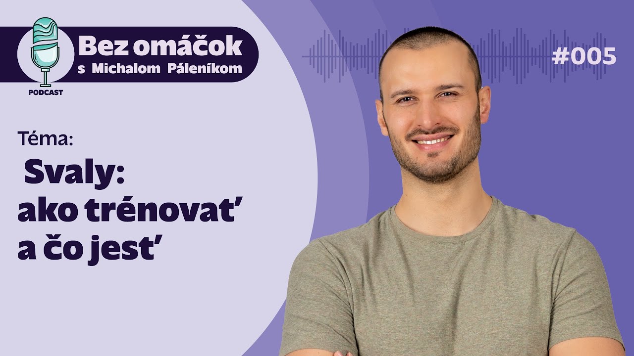 5. Svaly - ako trénovať a čo jesť