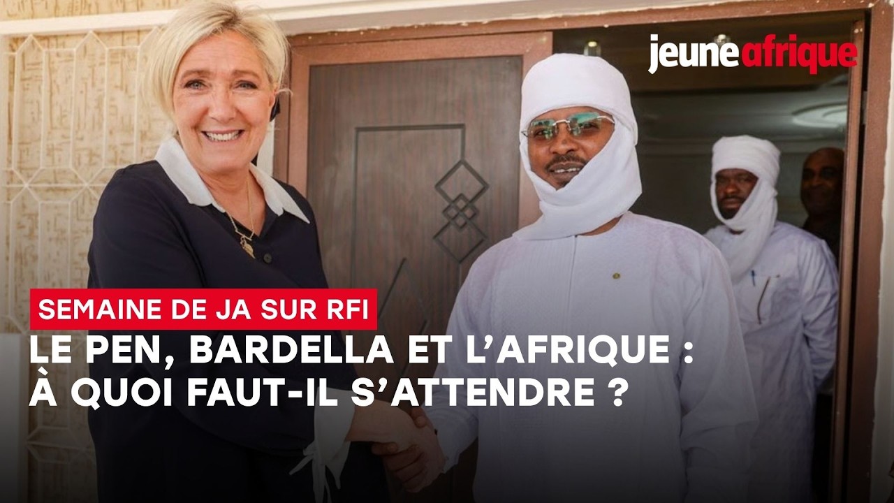 Le Pen, Bardella et l’Afrique : à quoi faut-il s’attendre ?