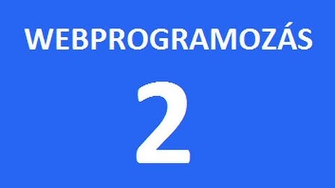 A HTML alapjai gyakorlatban (webprogramozás 2. rész)