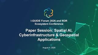 Paper Session: Spatial AI Tuesday Morning│I-GUIDE Forum 2026