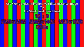 15min【16:9＿60Hz】Fast Stuck pixel dead pixel fix (by Wong's discrimination RGB filter distance image