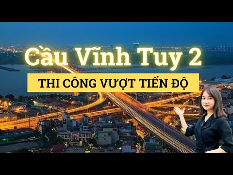 Video Bất ngờ với tiến độ thi công Cầu Vĩnh Tuy giai đoạn 2 - youtube