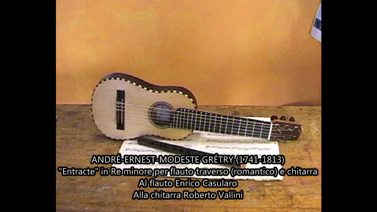 Watch ANDRÉ-ERNEST-MODESTE GRÉTRY (1741-1813)- "Entracte" in Re minore on YouTube Watch ANDRÉ-ERNEST-MODESTE GRÉTRY (1741-1813)- "Entracte" in Re minore on YouTube