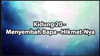 Kidung 20 - Menyembah Bapa - Hikmat-Nya