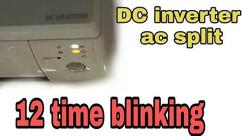 Split AC 12 time blinking DC inverter ac ! error code 12 Time blinking ! split ac Dc inveter 12 time
