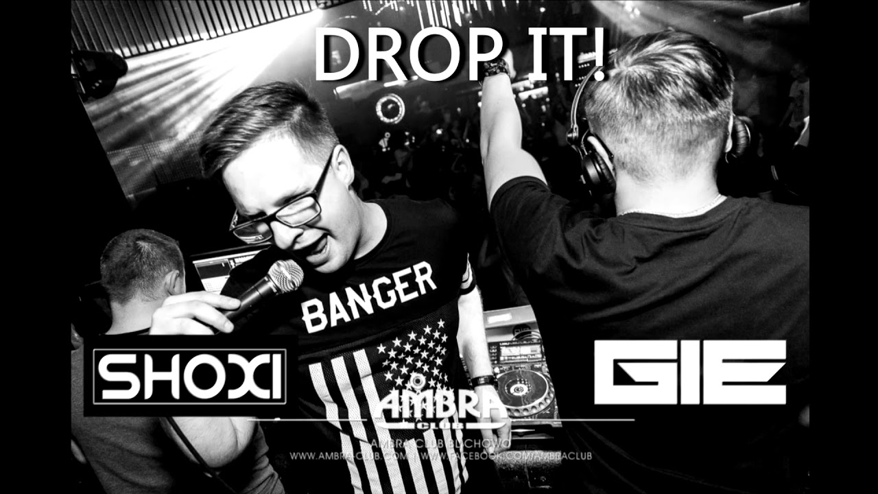 Shoxi Rapper Dj Gie x Shoxi - Drop It! (Orginal mix) - YouTube