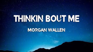 Morgan Wallen - Thinkin’ Bout Me (Lyrics)  | [1 Hour Version] AAmir Lyrics