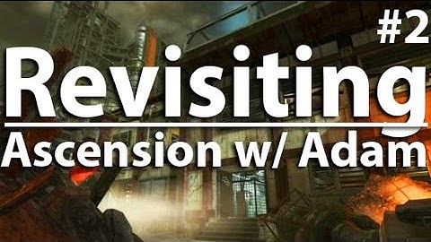 Revisiting: "Black Ops Zombies" - Ascension (Part 2)